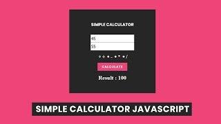 Simple Calculator using Javascript | How to build a simple calculator using javascript