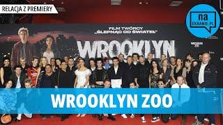 Wrooklyn Zoo. Relacja z premiery