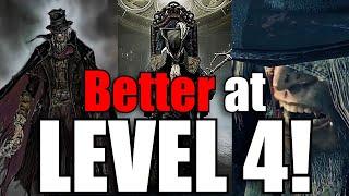 Bloodborne is BETTER at Level 4!