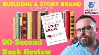 Building a Story Brand by Donald Miller -  90-Second Book Review