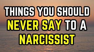 6 Things You Should Never Say To A Narcissist