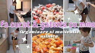 Fa curat cu mine & Gateste cu mineCook and clean with me || Despre organizare si motivatia zilnica