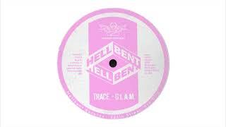 Trace - G.L.A.M [HELLBENT]