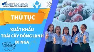 THỦ TỤC XUẤT KHẨU TRÁI CÂY ĐÔNG LẠNH ĐI NGA | KNIGHT LOGISTICS