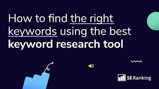 How to find the right keywords using the best keyword research tool (SE Ranking)