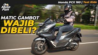 Berubah Total, Ini 5 Alasan Harus Beli Honda PCX 160 | Test Ride - MotoFun Indonesia