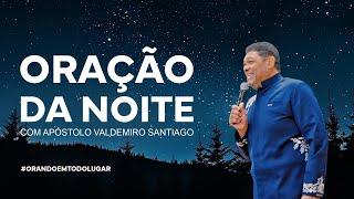 ORAÇÃO DA NOITE 28/11/24 #ApóstoloValdemiro