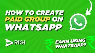 How to Create an Automated Paid WhatsApp Group Using Rigi | Rigi App