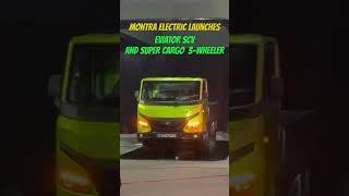 Montra Electric launches Eviator SCV and Super Cargo 3-wheeler.
