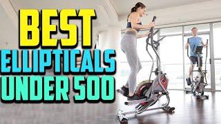 Top 10 Best Ellipticals Under 500 2023 Reviews