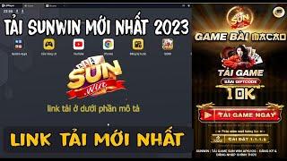 Cách tải sunwin mới nhất |  Hướng dẫn tải game tài xỉu Sunwin, link tải sunwin 2023 | sunwin