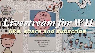 Livestream for WH, chit chat, make new friends, support each other