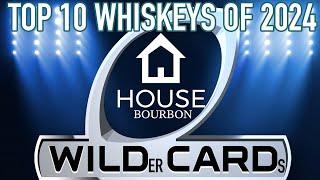 TOP 10 Whiskey / Bourbon 2024 Wildcard Edition. Top 10 list, 3 wildcards get in 4 don’t What ones?