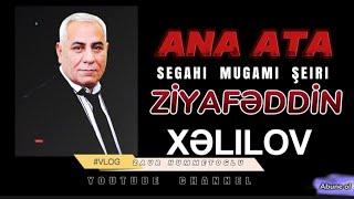 Ziyafəddin Xəlilov | Ana Ata Haqqında Möhtəşəm Muğam Segah ve şeir (yeni 2024) #music