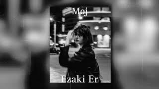 Moj - Ezaki er