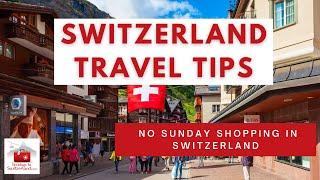 Swiss Travel Tips:  No Sunday shopping in Switzerland