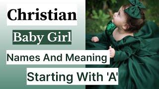 Christian Girl Baby Names and Meaning Starting with 'A' | latest Christian baby girl names #names