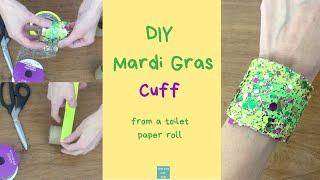 DIY MARDI GRAS CUFF BRACELET  - easy Mari Gras activity for kids