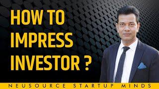 How to Impress Investors? | Various Stages of Investment | NeuSource Startup Minds