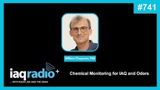 741: William Chapman, PhD - Chemical Monitoring for IAQ and Odors