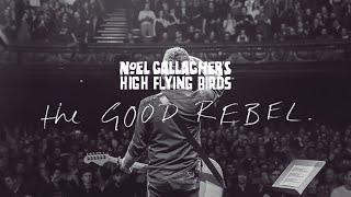 Noel Gallagher's High Flying Birds - The Good Rebel [가사/해석/한글자막]