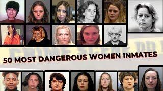 Top 50 Most Dangerous Female Criminals In 2025