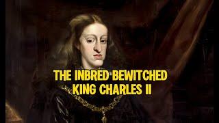 The Inbred Bewitched King Charles II