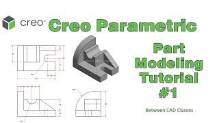 Creo Parametric Part Modeling - Tutorial #1