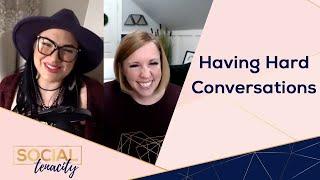 Communicating Through Hard Conversations | Communication Skills | Social Tenacity