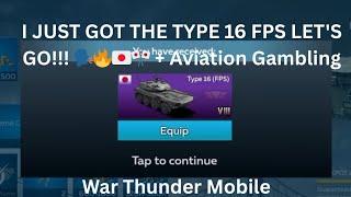 I JUST GOT THE TYPE 16 FPS LET'S GO!!! ️ + Aviation Gambling - War Thunder Mobile