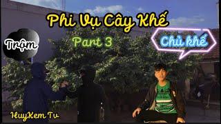 HuyKem TV / Phi vụ cây khế part 3