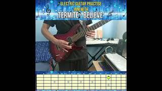 How To Play Electric Guitar :: Practice Playing With Backtrack - TERMITE - BELIEVE (2021)