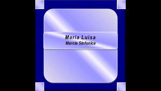 "Maria Luisa"- Marcia Sinfonica - G. Lanaro