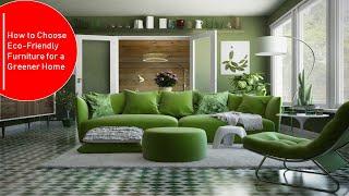 How to Choose Eco Friendly Furniture for a Greener Home