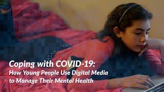 Coping with COVID-19: How Young People Use Digital Media to Manage Their Mental Health