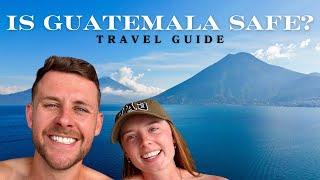 Is Guatemala Safe and Top Tips for Travelling 