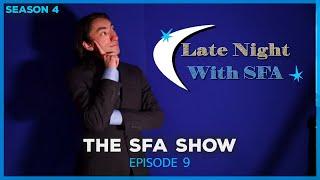 The SFA Show (S4) - Episode 9: Late Night With SFA