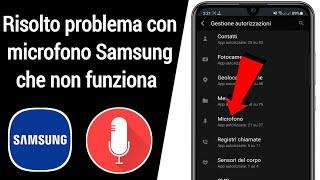 Come riparare il microfono Samsung che non funziona?