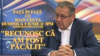 PROMO Față in față cu Ioan Ceuta - Recunosc ca am fost pacalit