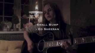 Emma Fischer - "Small Bump" by Ed Sheeran