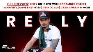 Relly On IG Live w/ POP SMOKE K!LLER | HOOVER'S | DAVE EAST B33F | CRIP | C BLU | CASH COBAIN & MORE