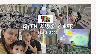 With Kids' Cafe | Angeles City, Pampanga (March 2023)