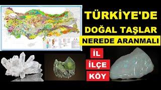 Türkiye'de Doğal  ve Değerli Taşlar Nerede Bulunur ? İl ve İlçeler