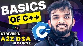 C++ Basics in One Shot - Strivers A2Z DSA Course - L1