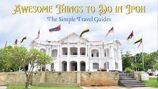 What Are The 10 Awesome Things to Do in Ipoh