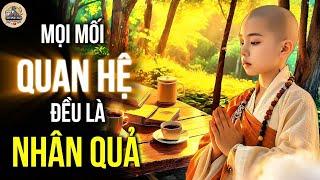 HÃY TRÂN TRỌNG: MỌI MỐI QUAN HỆ TRÊN ĐỜI ĐỀU CÓ NHÂN QUẢ | CỔ NHÂN XƯA