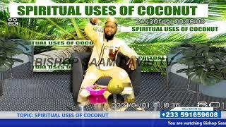 SPIRITUAL USES OF COCONUT Bishop Saam David tv