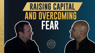 Raising Capital and Overcoming Fear With Roland Frasier