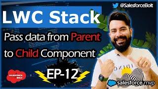 EP-12 | Pass Data from Parent to Child Component in LWC | LWC Stack ️️