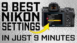 9 BEST NIKON Z SERIES (Z5,Z6,Z7,Z9) SETTINGS I CAN'T LIVE WITHOUT